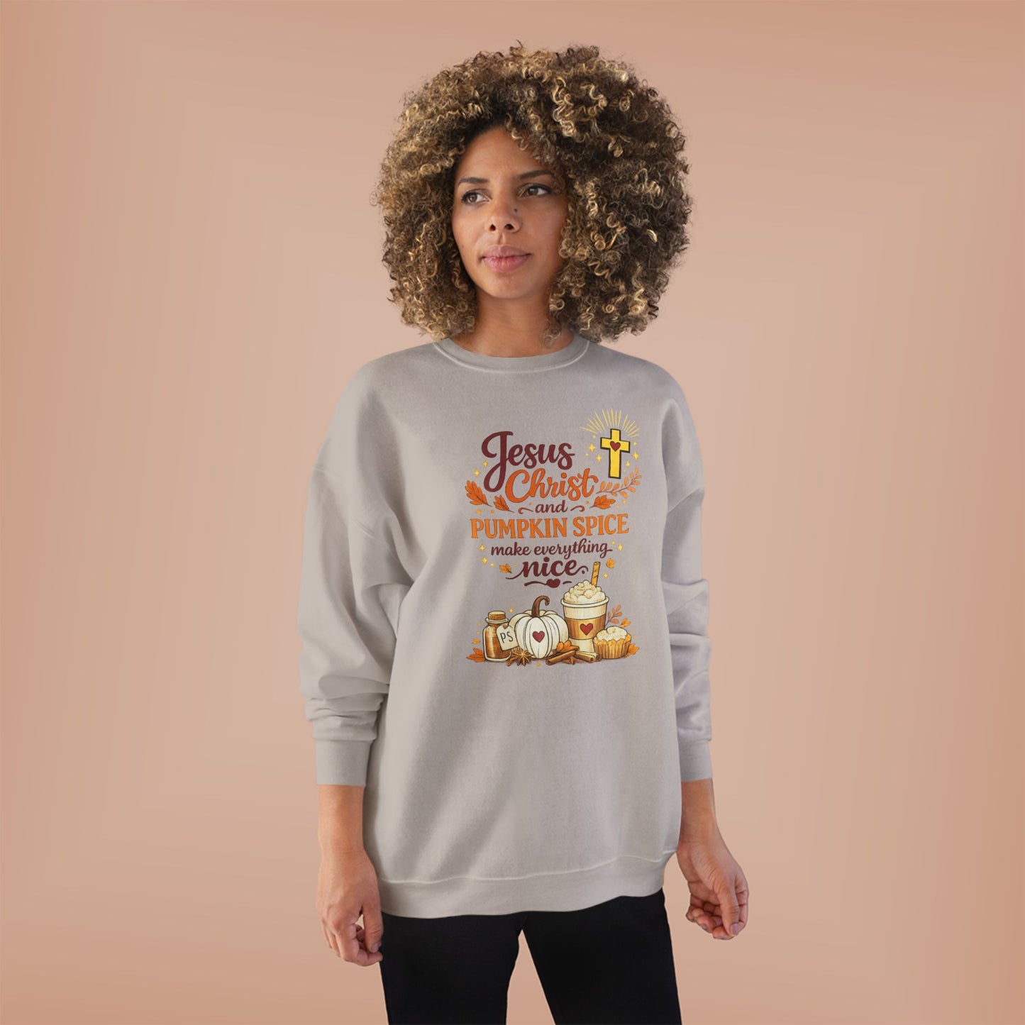Christian Fall Sweatshirt - "Jesus Christ and Pumpkin Spice Make Everything Nice"