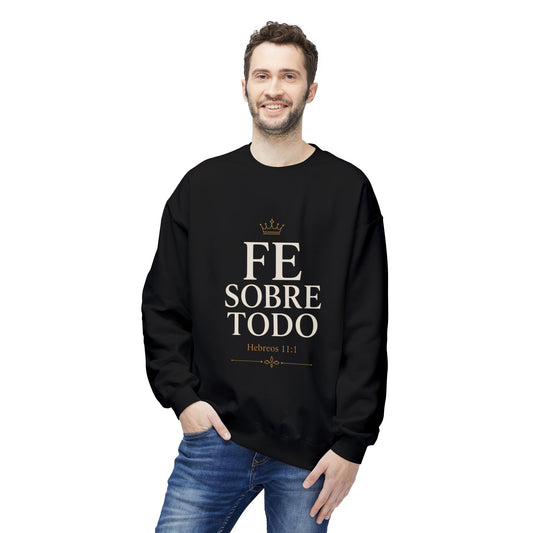 Faith Above All Sweatshirt – "Fe Sobre Todo" Hebrews 11:1 Crewneck