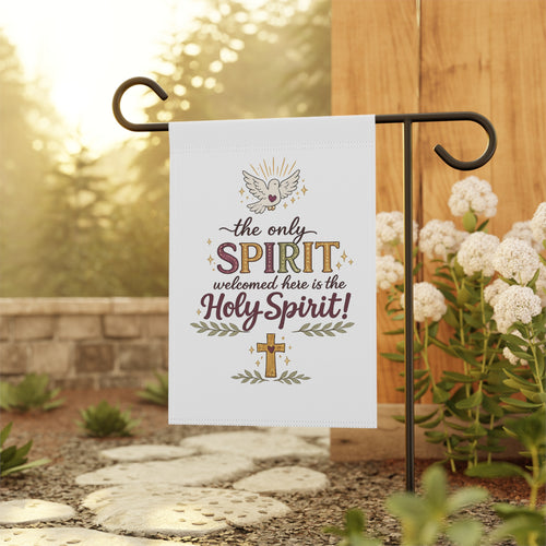 Garden Flag - "The Only Spirit Welcomed Here Is The Holy Spirit" Religious Easter Yard Banner