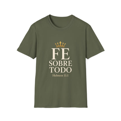 Faith Over All T-Shirt — 'Fe Sobre Todo' Gold Crown Christian Tee