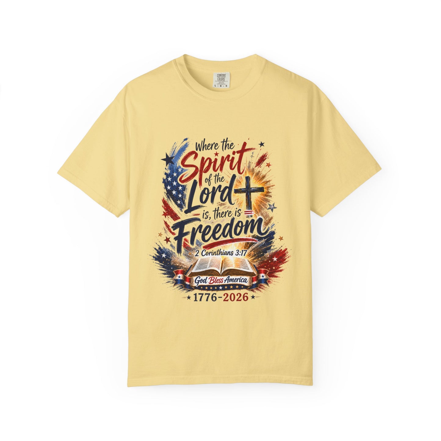 Where the Spirit of the Lord is Freedom T-shirt | Patriotic Christian 1776-2026