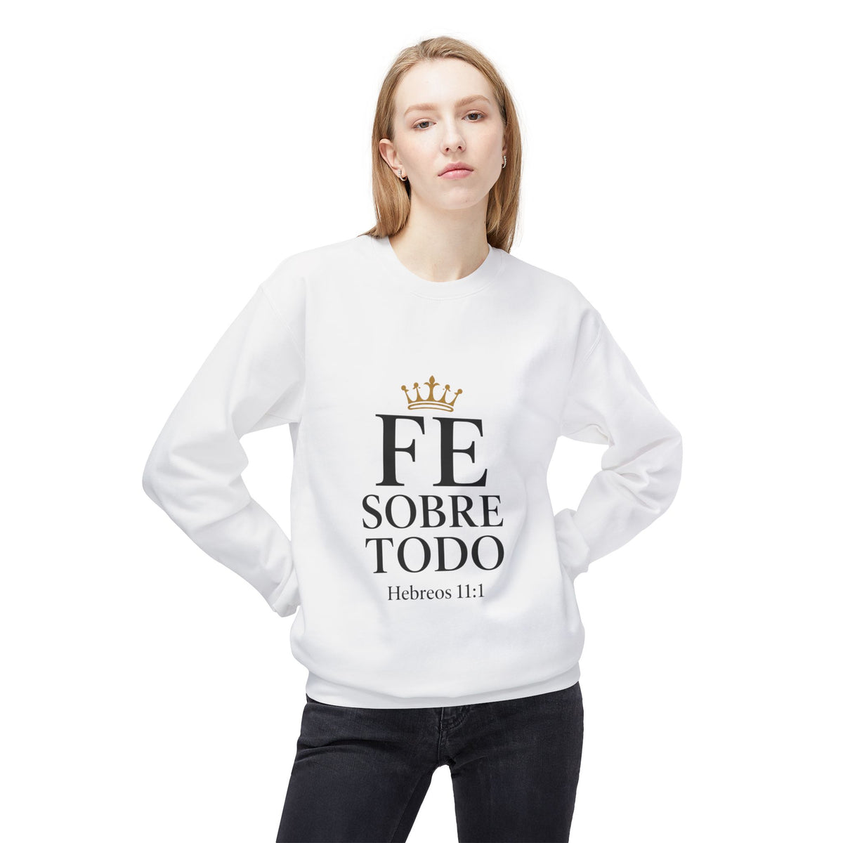 Faith Above All Sweatshirt – "Fe Sobre Todo" Hebreos 11:1 Crewneck