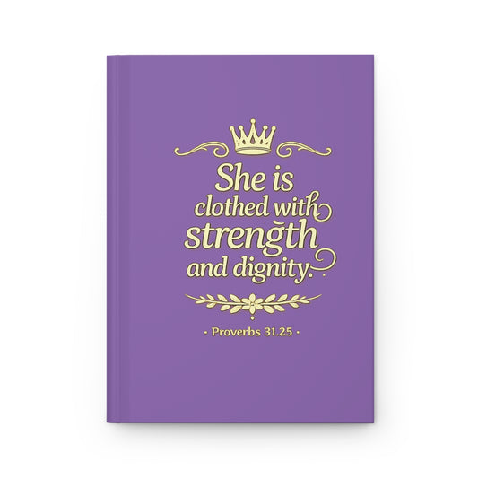 Inspirational Christian Hardcover Journal – "She is Clothed with Strength and Dignity" (Proverbs 31:25)