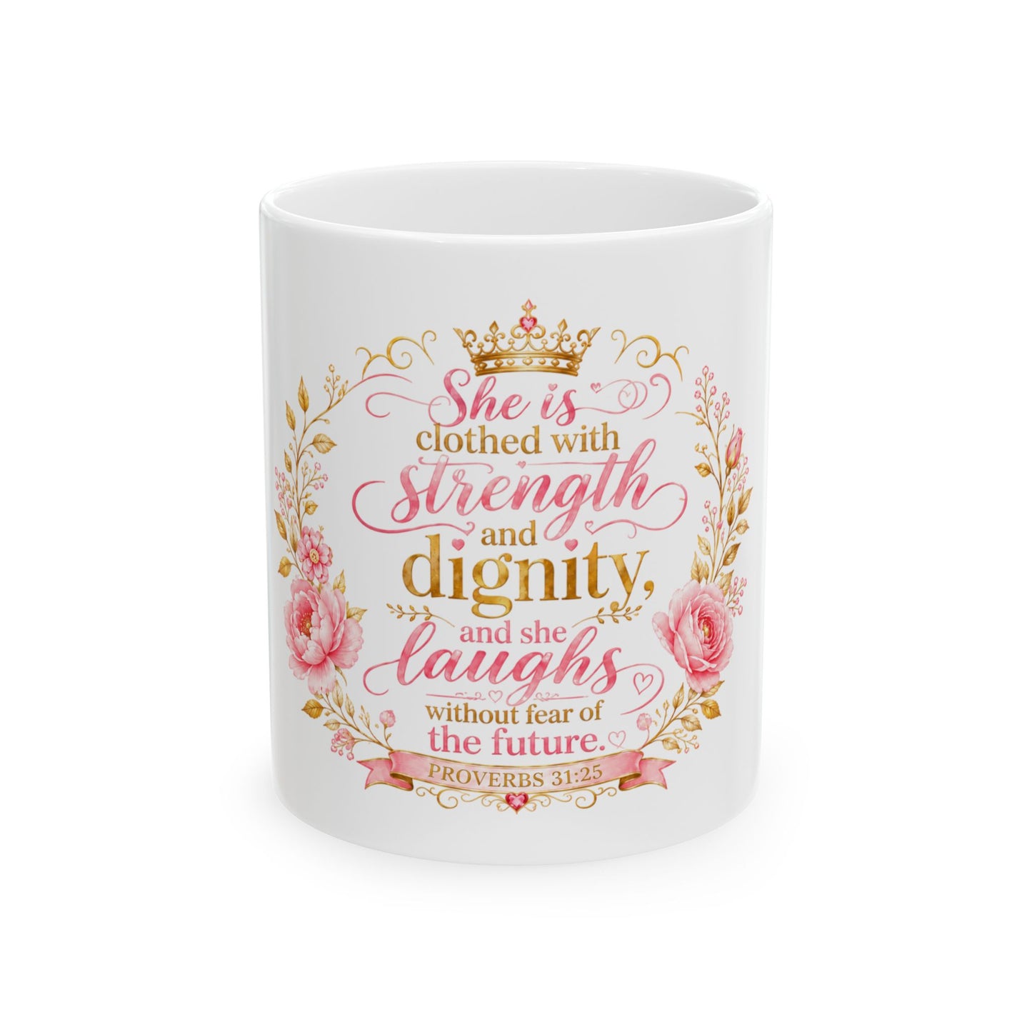 Pink - She Is Clothed with Strength & Dignity Ceramic Mug – Proverbs 31 Inspirational Coffee Cup