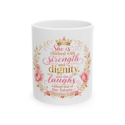 Pink - She Is Clothed with Strength & Dignity Ceramic Mug – Proverbs 31 Inspirational Coffee Cup