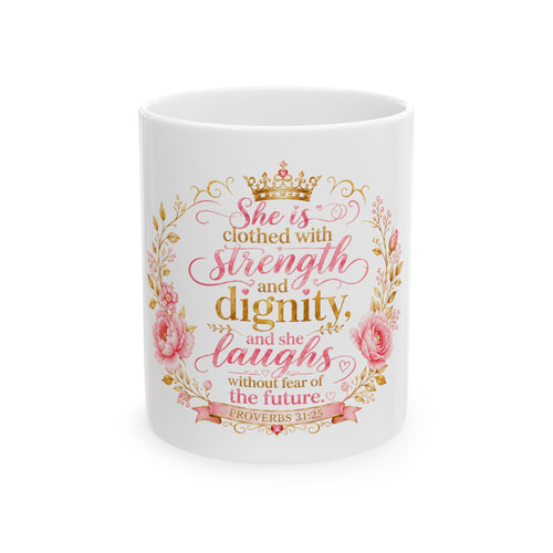 Pink - She Is Clothed with Strength & Dignity Ceramic Mug – Proverbs 31 Inspirational Coffee Cup