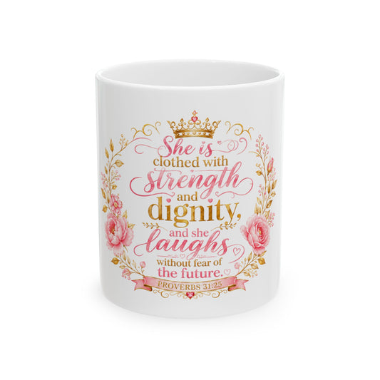 Pink - She Is Clothed with Strength & Dignity Ceramic Mug – Proverbs 31 Inspirational Coffee Cup