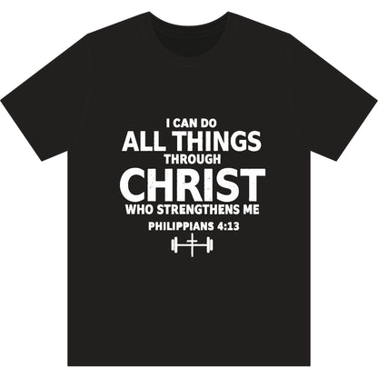 Christian Workout Tee — "I Can Do All Things Through Christ" Philippians 4:13 Fitness Shirt