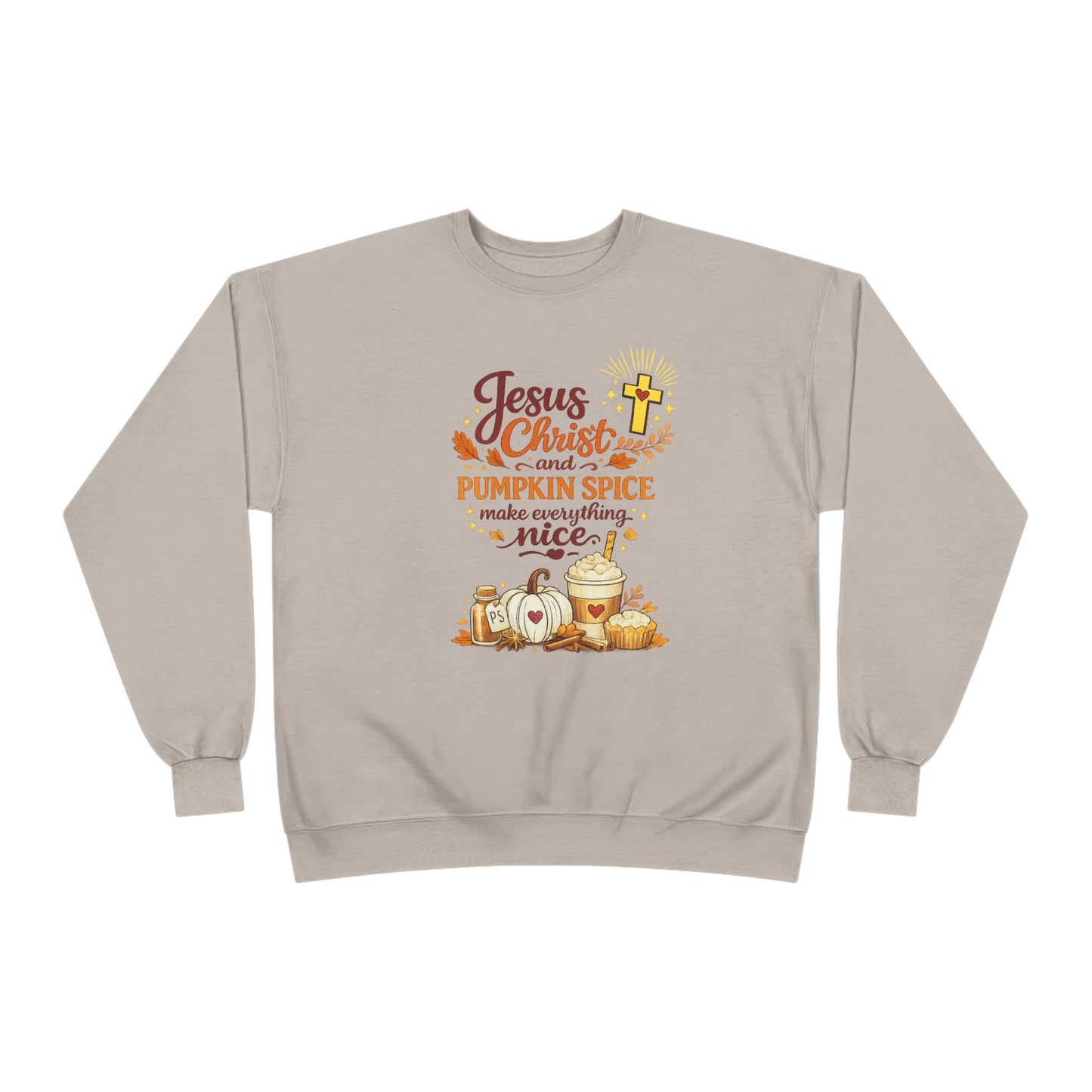 Christian Fall Sweatshirt - "Jesus Christ and Pumpkin Spice Make Everything Nice"