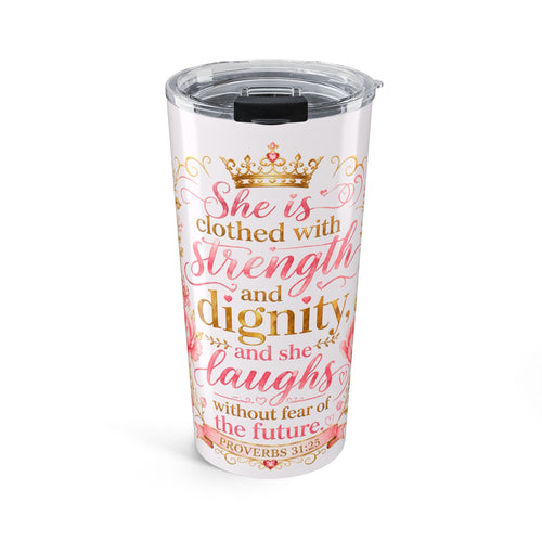 Pink 20oz Inspirational Tumbler — "She Is Clothed with Strength and Dignity" Christian Verse Travel Mug