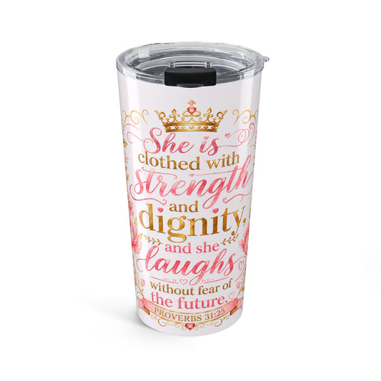 Pink 20oz Inspirational Tumbler — "She Is Clothed with Strength and Dignity" Christian Verse Travel Mug
