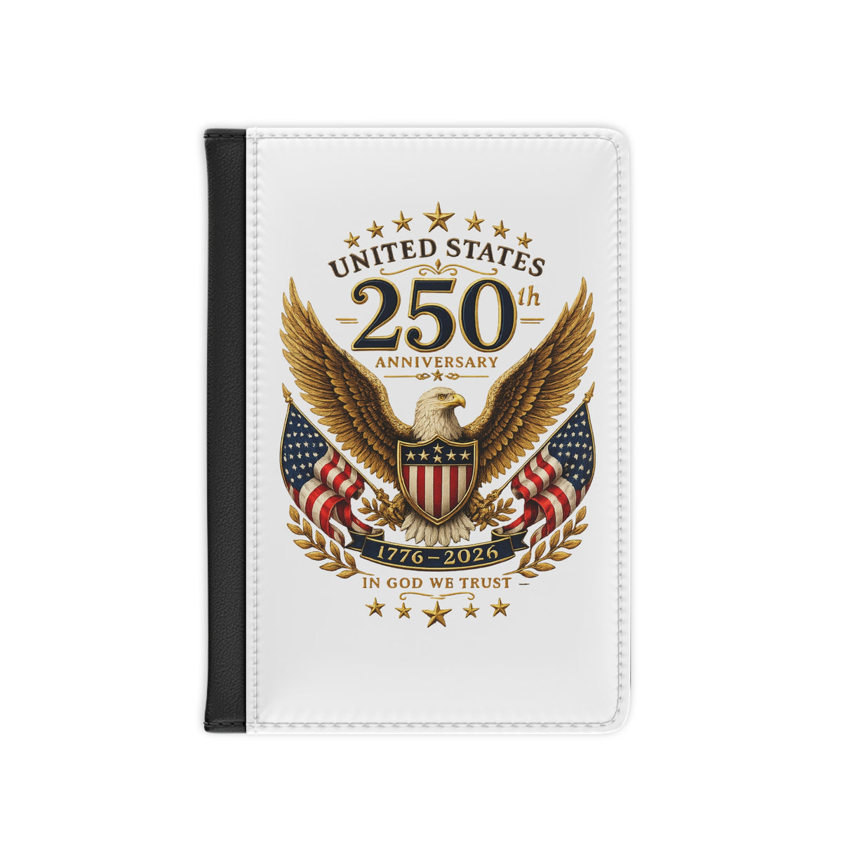 250th USA Anniversary Eagle Passport Cover – 1776–2026 In God We Trust