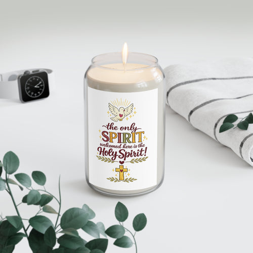 Holy Spirit Soy Candle — "The Only Spirit Welcomed Here is the Holy Spirit" (13.75 oz)