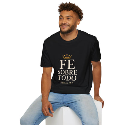 Faith Over All T-Shirt — 'Fe Sobre Todo' Gold Crown Christian Tee