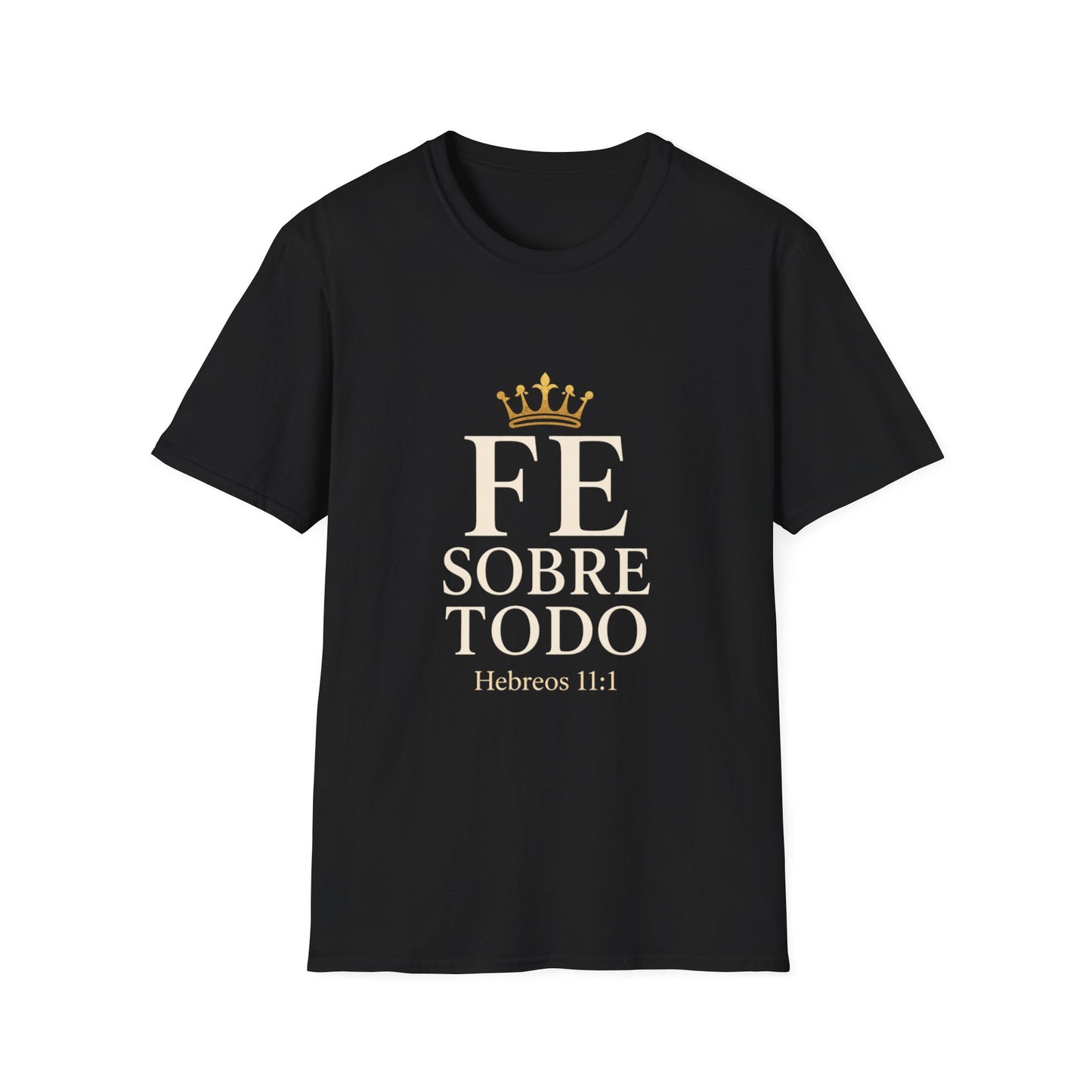 Faith Over All T-Shirt — 'Fe Sobre Todo' Gold Crown Christian Tee
