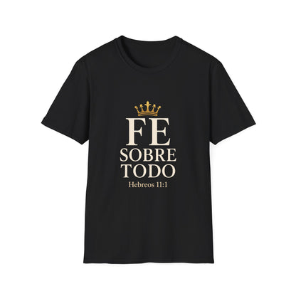 Faith Over All T-Shirt — 'Fe Sobre Todo' Gold Crown Christian Tee