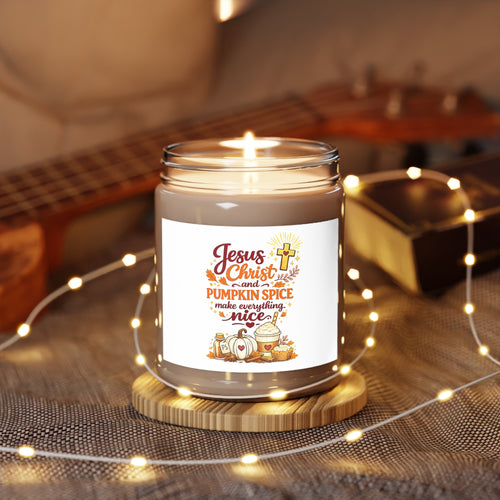 Pumpkin Spice Soy Candle — "Jesus Christ and Pumpkin Spice Make Everything Nice" (9oz)