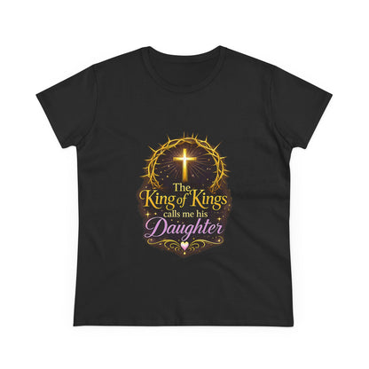 Christian Women's Tee - "The King of Kings Calls Me His Daughter" Faith Graphic Shirt