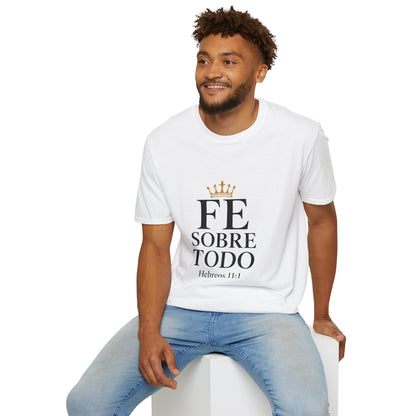 Faith Above All T-Shirt — "Fe Sobre Todo" Christian Tee (Hebrews 11:1)