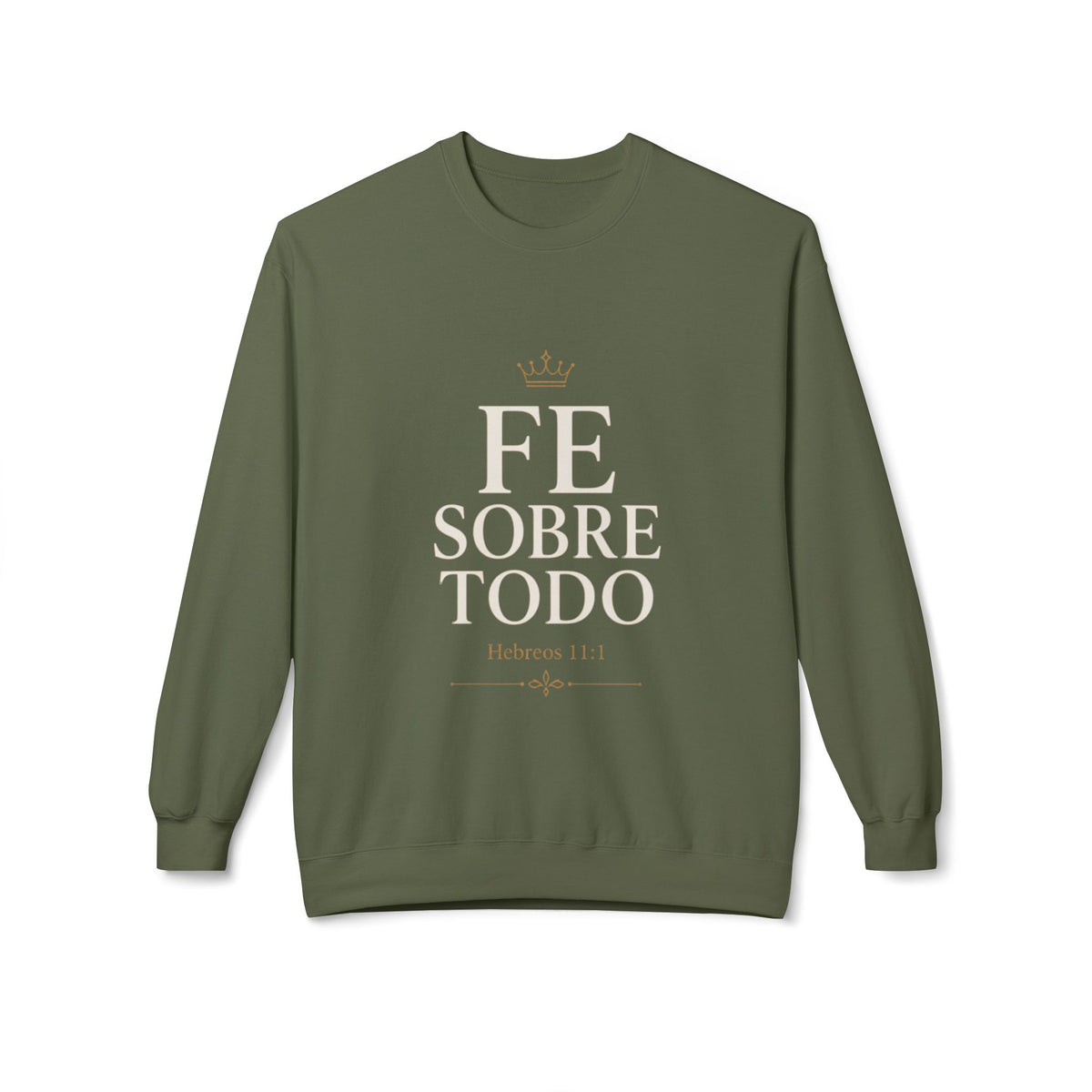 Faith Above All Sweatshirt – "Fe Sobre Todo" Hebrews 11:1 Crewneck