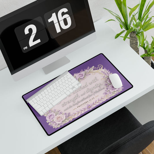 Christian Floral Desk Mat — “She is clothed with strength and dignity” Proverbs 31:25