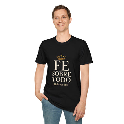 Faith Over All T-Shirt — 'Fe Sobre Todo' Gold Crown Christian Tee