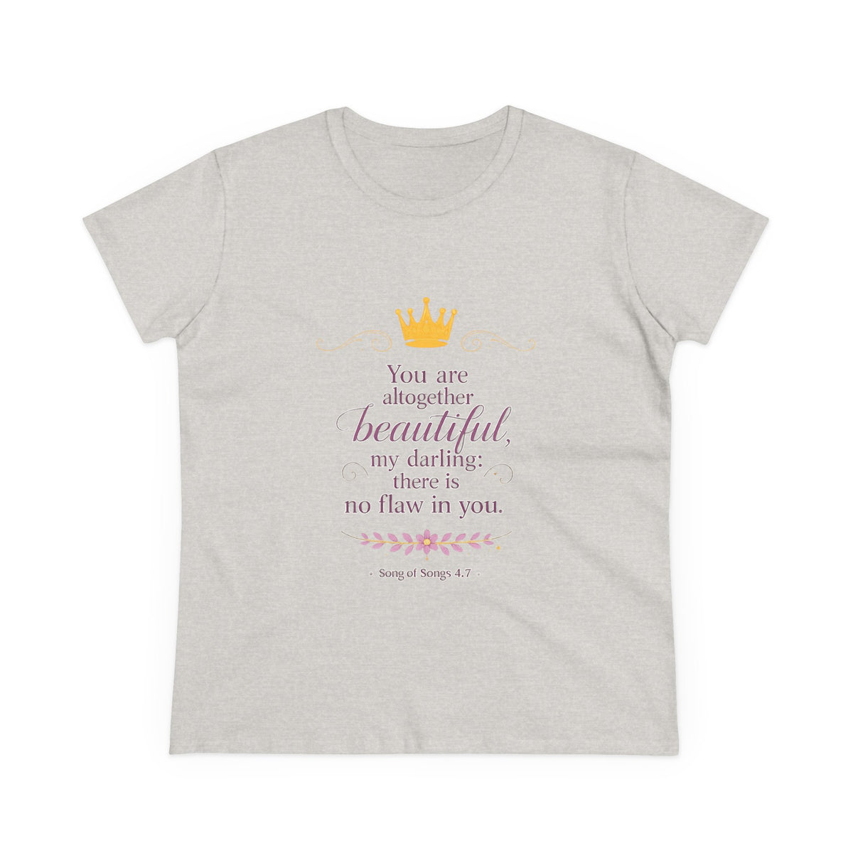 Women’s Tee — "You are altogether beautiful, my darling" Crown Scripture Shirt
