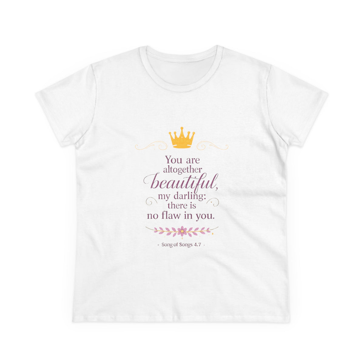Women’s Tee — "You are altogether beautiful, my darling" Crown Scripture Shirt